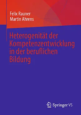 E-Book (pdf) Heterogenität der Kompetenzentwicklung in der beruflichen Bildung von Felix Rauner, Martin Ahrens