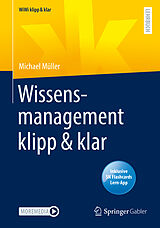E-Book (pdf) Wissensmanagement klipp &amp; klar von Michael W.M. Müller