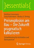 E-Book (pdf) Preisexplosion am Bau  Die Zukunft pragmatisch kalkulieren von Matthias Linnemann, Sonja Kaltenborn, Markus G. Viering