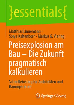 E-Book (pdf) Preisexplosion am Bau  Die Zukunft pragmatisch kalkulieren von Matthias Linnemann, Sonja Kaltenborn, Markus G. Viering
