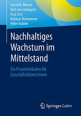 E-Book (pdf) Nachhaltiges Wachstum im Mittelstand von Daniel B. Werner, Olof von Lindequist, Anja Sinz