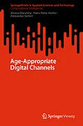 E-Book (pdf) Age-Appropriate Digital Channels von Alireza Darvishy, Hans-Peter Hutter, Alexander Seifert