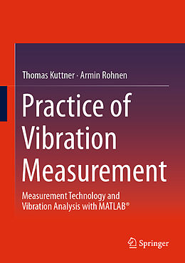 Livre Relié Practice of Vibration Measurement de Armin Rohnen, Thomas Kuttner