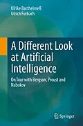 E-Book (pdf) A Different Look at Artificial Intelligence von Ulrike Barthelmeß, Ulrich Furbach