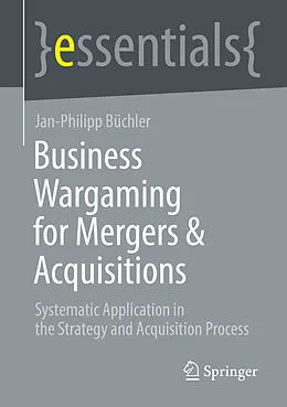 E-Book (pdf) Business Wargaming for Mergers & Acquisitions von Jan-Philipp Büchler