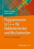 E-Book (pdf) Programmieren in C++ für Elektrotechniker und Mechatroniker von Markus A. Mathes, Jochen Seufert