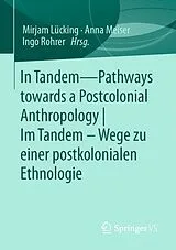 E-Book (pdf) In Tandem  Pathways towards a Postcolonial Anthropology | Im Tandem  Wege zu einer postkolonialen Ethnologie von 
