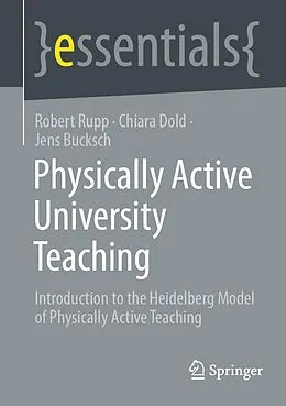 E-Book (pdf) Physically Active University Teaching von Robert Rupp, Chiara Dold, Jens Bucksch