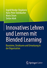 E-Book (pdf) Innovatives Lehren und Lernen mit Blended Learning von Ingrid Hovdar-Stojakovic, Hans-Peter Steinbacher, Mario Situm