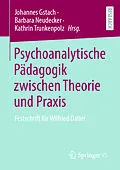 E-Book (pdf) Psychoanalytische Pädagogik zwischen Theorie und Praxis von 