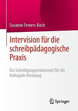 E-Book (pdf) Intervision für die schreibpädagogische Praxis von Susanne Femers-Koch