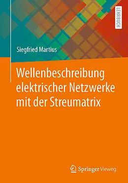 E-Book (pdf) Wellenbeschreibung elektrischer Netzwerke mit der Streumatrix von Siegfried Martius
