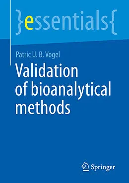 E-Book (pdf) Validation of Bioanalytical Methods von Patric U. B. Vogel