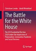 E-Book (pdf) The Battle for the White House von Christiane Lemke, Jakob Wiedekind