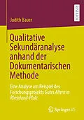 E-Book (pdf) Qualitative Sekundäranalyse anhand der Dokumentarischen Methode von Judith Bauer