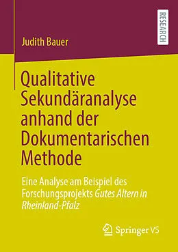 E-Book (pdf) Qualitative Sekundäranalyse anhand der Dokumentarischen Methode von Judith Bauer
