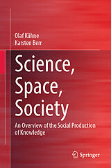 eBook (pdf) Science, Space, Society de Olaf Kühne, Karsten Berr