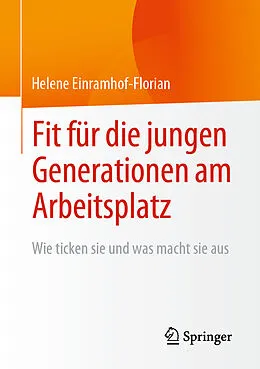 E-Book (pdf) Fit für die jungen Generationen am Arbeitsplatz von Helene Einramhof-Florian