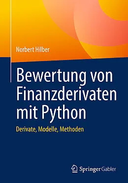 E-Book (pdf) Bewertung von Finanzderivaten mit Python von Norbert Hilber