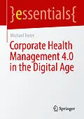 E-Book (pdf) Corporate Health Management 4.0 in the Digital Age von Michael Treier