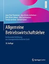 Fester Einband Allgemeine Betriebswirtschaftslehre von Jean-Paul Thommen, Ann-Kristin Achleitner, Dirk Ulrich Gilbert