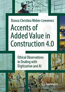 E-Book (pdf) Accents of added value in construction 4.0 von Bianca Christina Weber-Lewerenz