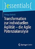 E-Book (pdf) Transformation zur individuellen Agilität  die Agile Potenzialanalyse von Philipp Diebold