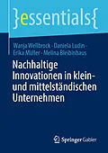 E-Book (pdf) Nachhaltige Innovationen in klein- und mittelständischen Unternehmen von Wanja Wellbrock, Daniela Ludin, Erika Müller