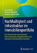 E-Book (pdf) Nachhaltigkeit und Infrastruktur im Immobilienportfolio von Irma Kessler, Michael Trübestein, Matthias Daniel Aepli