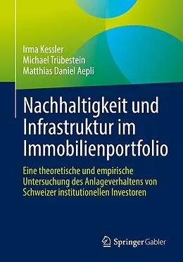 E-Book (pdf) Nachhaltigkeit und Infrastruktur im Immobilienportfolio von Irma Kessler, Michael Trübestein, Matthias Daniel Aepli