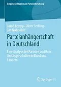 E-Book (pdf) Parteianhängerschaft in Deutschland von Jakob Lempp, Oliver Serfling, Jan Niklas Rolf