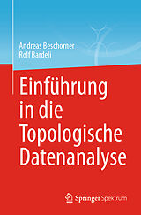 Kartonierter Einband Einführung in die Topologische Datenanalyse von Andreas Beschorner, Rolf Bardeli