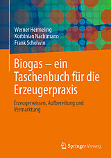 E-Book (pdf) Biogas  ein Taschenbuch für die Erzeugerpraxis von Werner Hermeling, Korbinian Nachtmann, Frank Scholwin