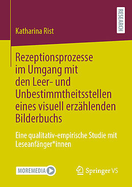 E-Book (pdf) Rezeptionsprozesse im Umgang mit den Leer- und Unbestimmtheitsstellen eines visuell erzählenden Bilderbuchs von Katharina Rist