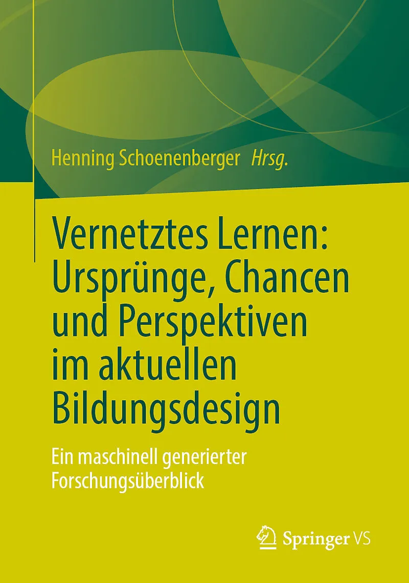 Vernetztes Lernen: Ursprünge, Chancen und Perspektiven im aktuellen Bildungsdesign