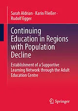 E-Book (pdf) Continuing Education in Regions with Population Decline von Sarah Aldrian, Karin Fließer, Rudolf Egger