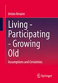 E-Book (pdf) Living - Participating - Growing Old von Anton Amann