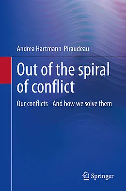 E-Book (pdf) Out of the spiral of conflict von Andrea Hartmann-Piraudeau