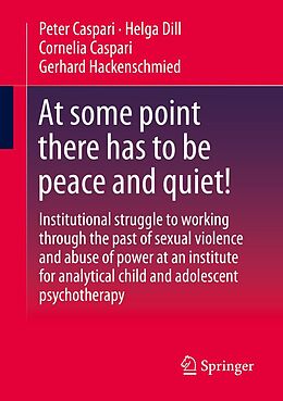 eBook (pdf) At some point there has to be peace and quiet! de Peter Caspari, Helga Dill, Cornelia Caspari