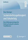E-Book (pdf) Sozialschichtzugehörigkeit und Schulerfolg von Onur Aksünger
