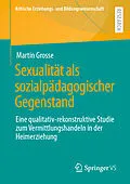 E-Book (pdf) Sexualität als sozialpädagogischer Gegenstand von Martin Grosse