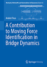 eBook (pdf) A Contribution to Moving Force Identification in Bridge Dynamics de Andrei Firus