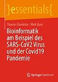 E-Book (pdf) Bioinformatik am Beispiel des SARS-CoV2 Virus und der Covid19 Pandemie von Thomas Dandekar, Meik Kunz
