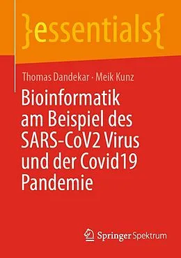 E-Book (pdf) Bioinformatik am Beispiel des SARS-CoV2 Virus und der Covid19 Pandemie von Thomas Dandekar, Meik Kunz