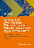 E-Book (pdf) Tensorkalkül mit objektorientierten Matrizen für numerische Methoden in Mechanik und Ingenieurwissenschaften von Udo F. Meißner