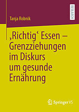 E-Book (pdf) Richtig Essen  Grenzziehungen im Diskurs um gesunde Ernährung von Tanja Robnik