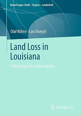 E-Book (pdf) Land Loss in Louisiana von Olaf Kühne, Lara Koegst