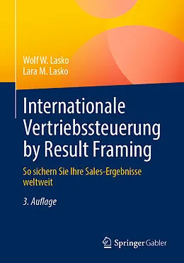 E-Book (pdf) Internationale Vertriebssteuerung by Result Framing von Wolf W. Lasko, Lara M. Lasko