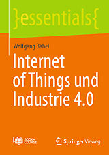 E-Book (pdf) Internet of Things und Industrie 4.0 von Wolfgang Babel