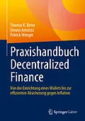 E-Book (pdf) Praxishandbuch Decentralized Finance von Thomas K. Birrer, Dennis Amstutz, Patrick Wenger
